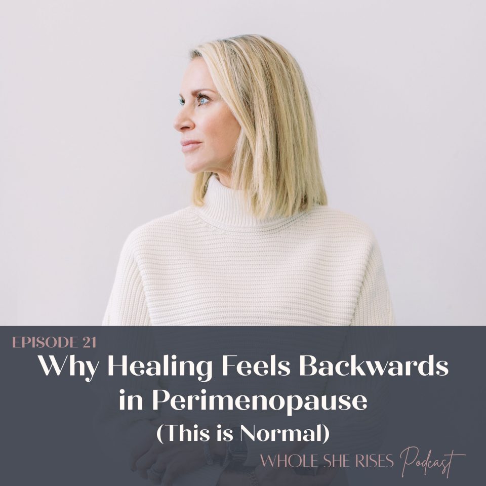 Perimenopause and nervous system healing podcast episode about why healing feels backwards
