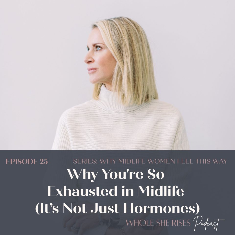 Midlife woman discussing exhaustion, fatigue, and perimenopause symptoms on the Midlife woman discussing exhaustion, fatigue, and perimenopause symptoms on the Whole She Rises Podcast