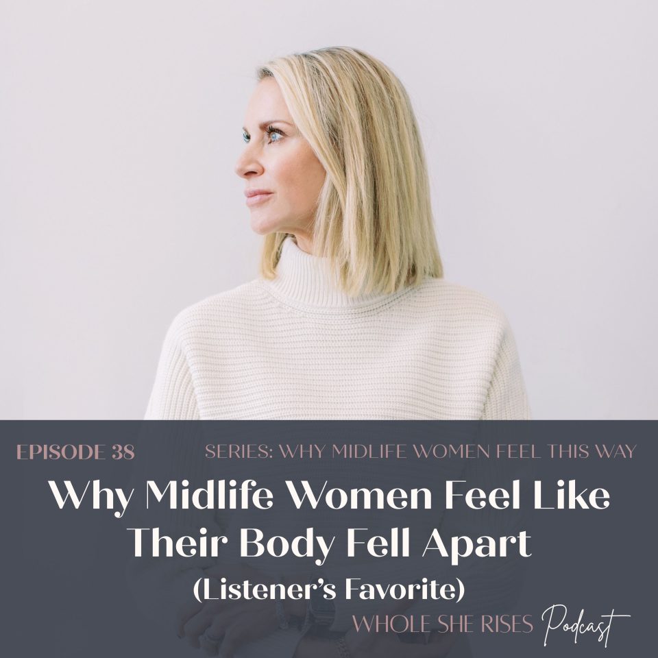 Why does my body feel like it's falling apart in midlife? Whole She Rises podcast